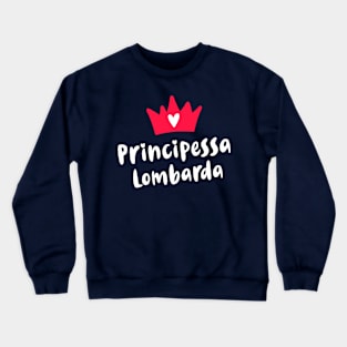 Lombardia Roots Principessa Lombarda Lombardian Princess Crewneck Sweatshirt